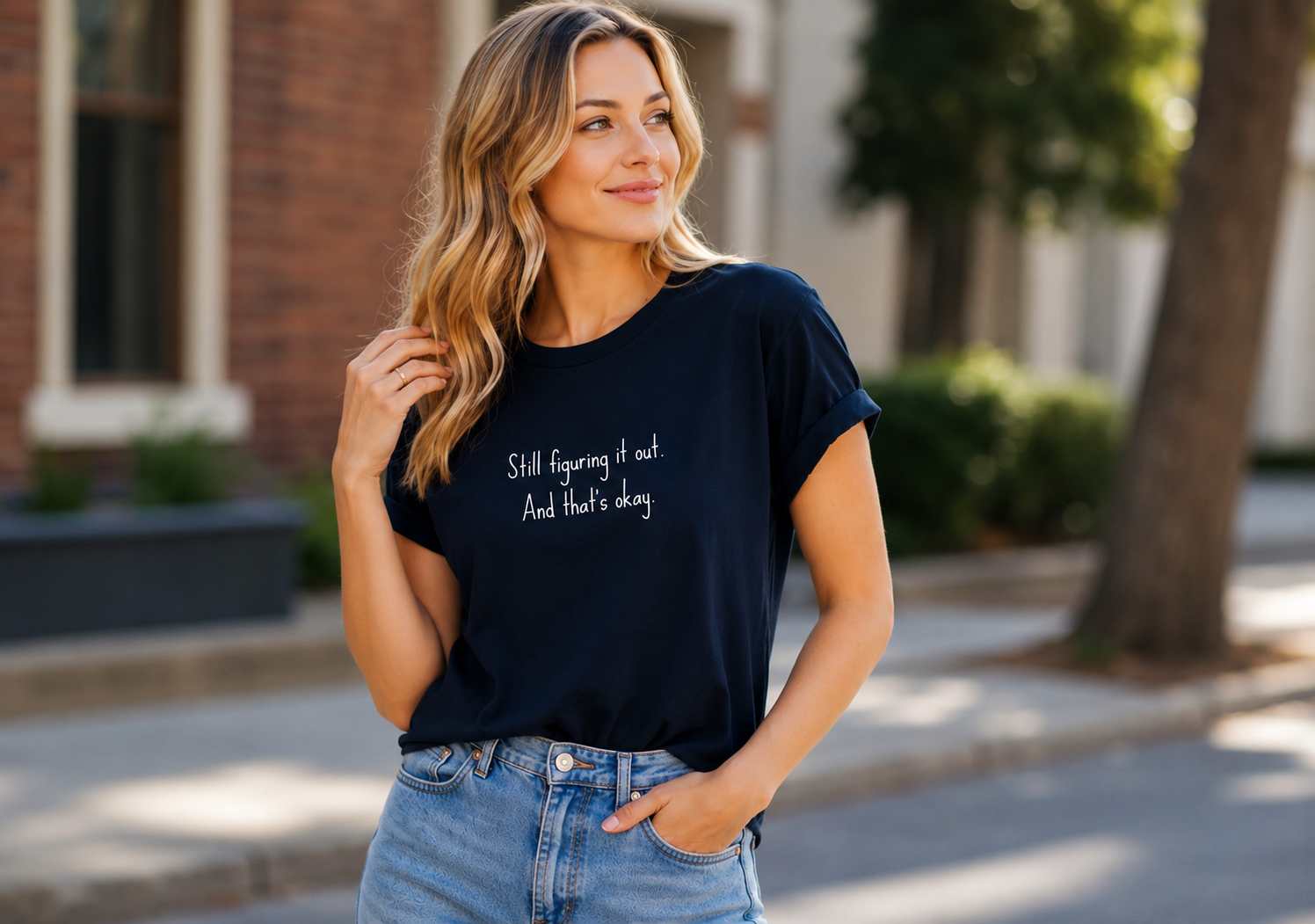 Still Figuring It Out. And That's Okay T-Shirt