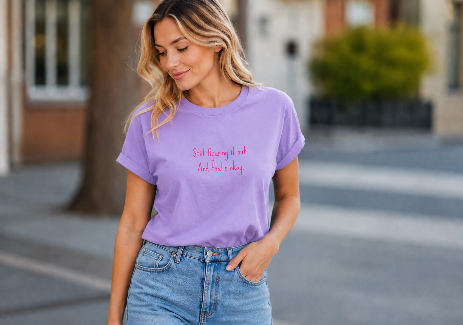 Still Figuring It Out. And That's Okay T-Shirt
