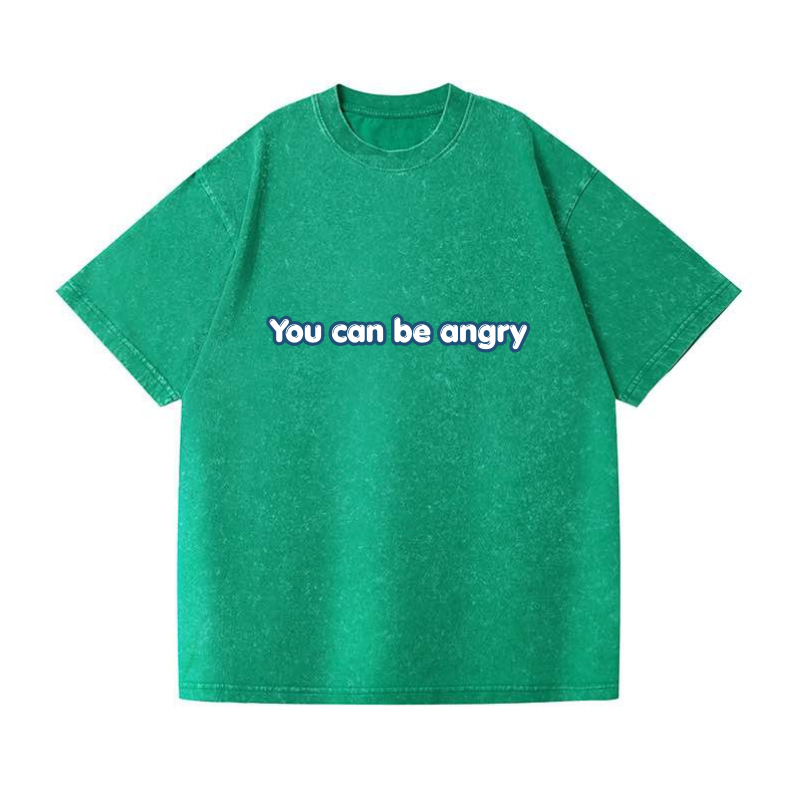 Emotional Freedom Shirt, "You Can Be Angry" Mental Health Tee, Self Validation T-Shirt, Therapy Speak Graphic Tee