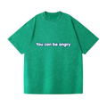 Emotional Freedom Shirt, "You Can Be Angry" Mental Health Tee, Self Validation T-Shirt, Therapy Speak Graphic Tee