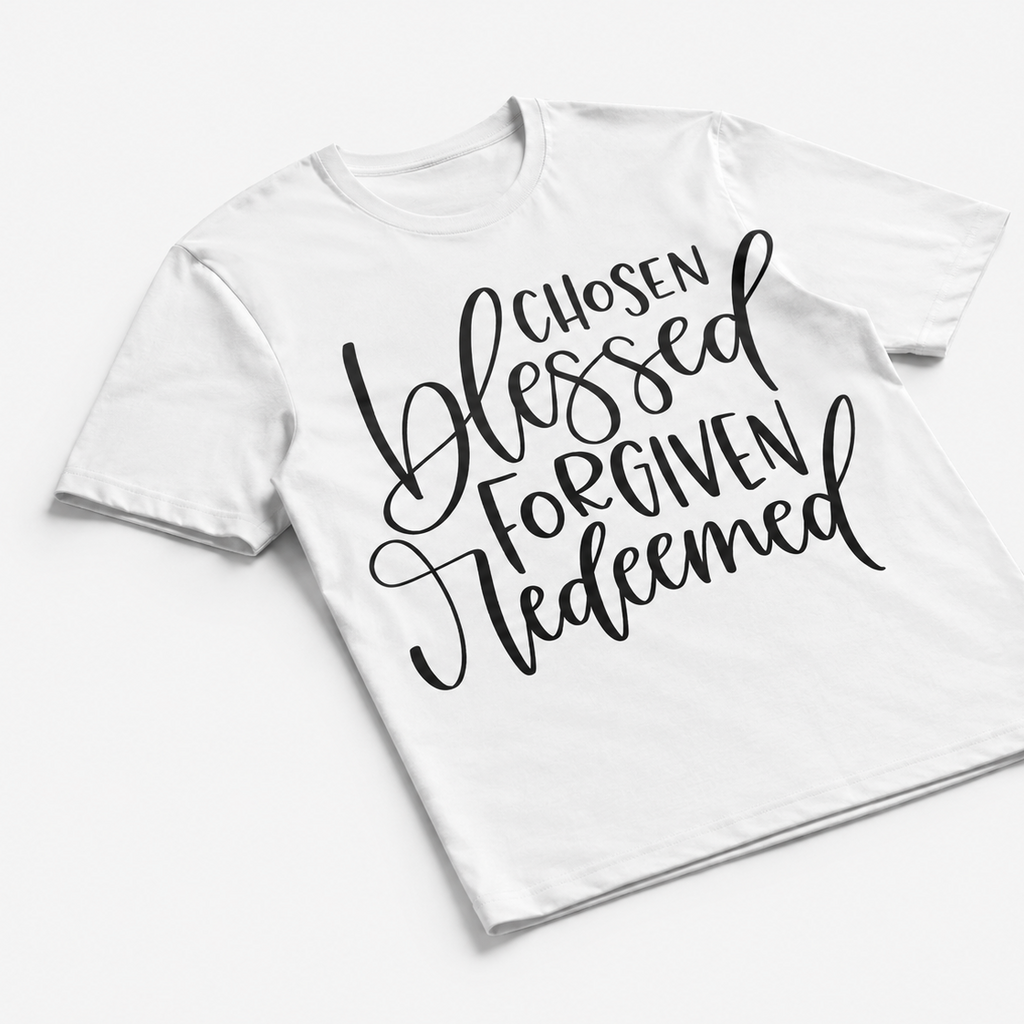 Chosen Blessed Forgiven Redeemed Shirt