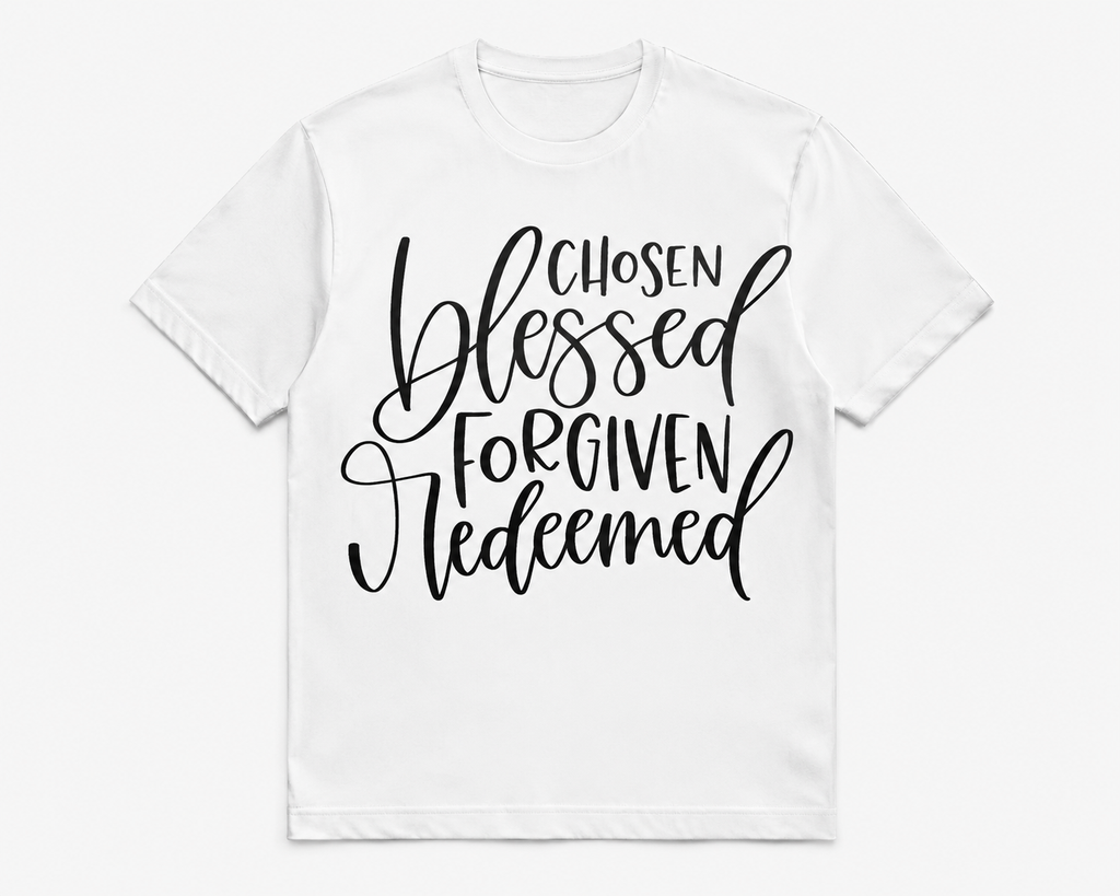 Chosen Blessed Forgiven Redeemed Shirt