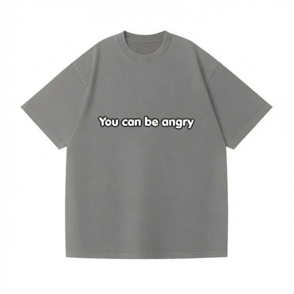 Emotional Freedom Shirt, "You Can Be Angry" Mental Health Tee, Self Validation T-Shirt, Therapy Speak Graphic Tee