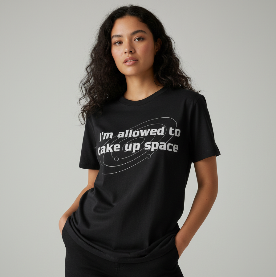 I'm Allowed to Take Up Space | Empowerment Tee