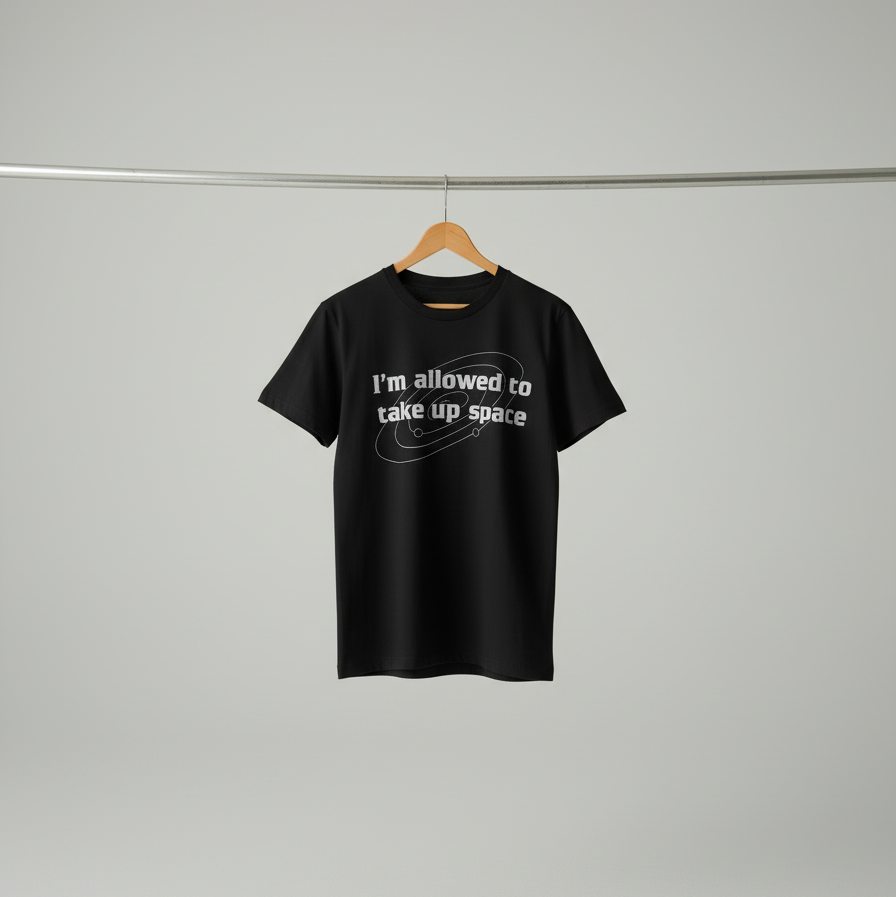 I'm Allowed to Take Up Space | Empowerment Tee