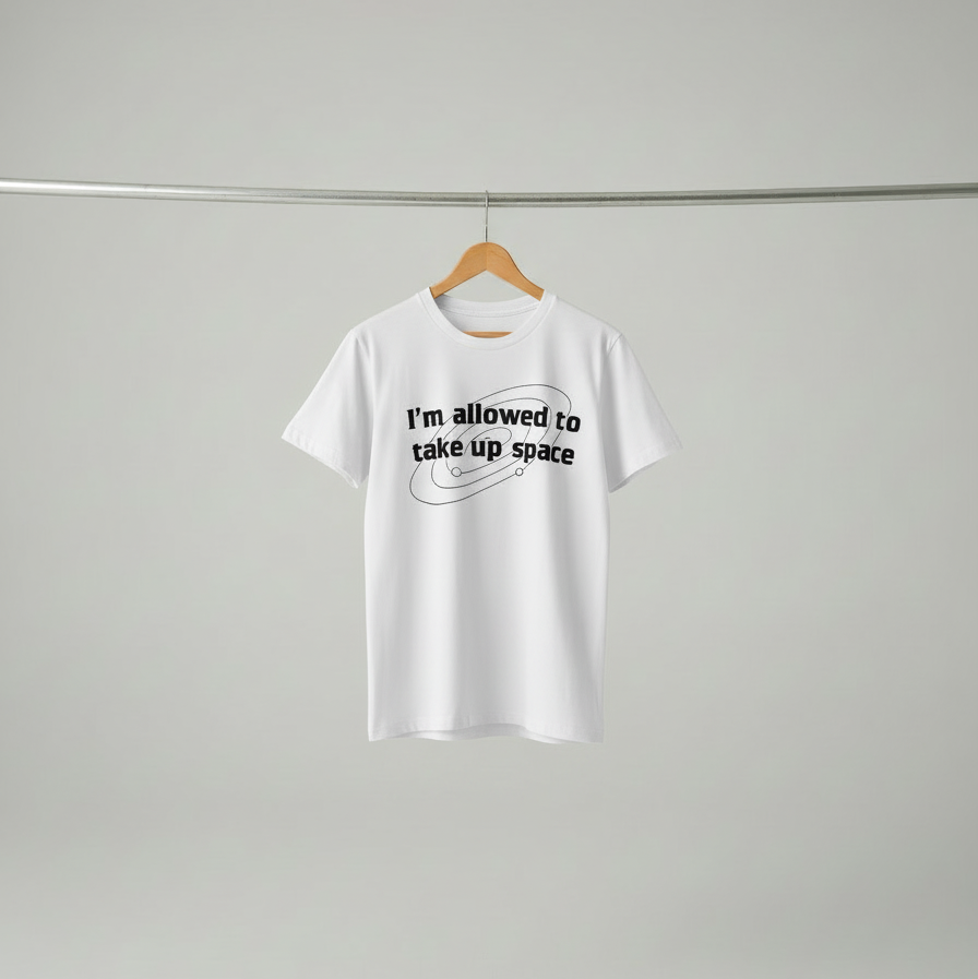 I'm Allowed to Take Up Space | Empowerment Tee