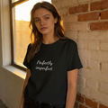 "Perfectly Imperfect" Self-Love Tee