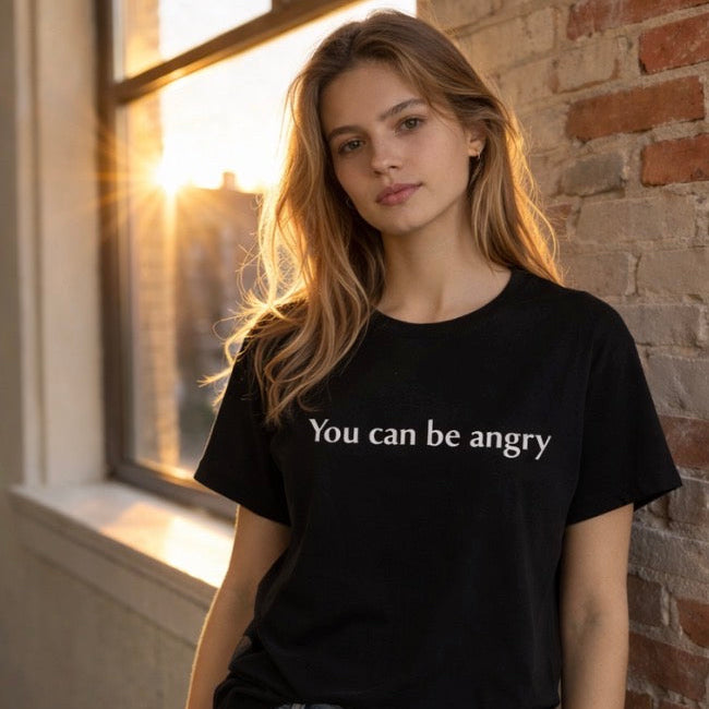 "You Can Be Angry" Emotional Freedom Tee