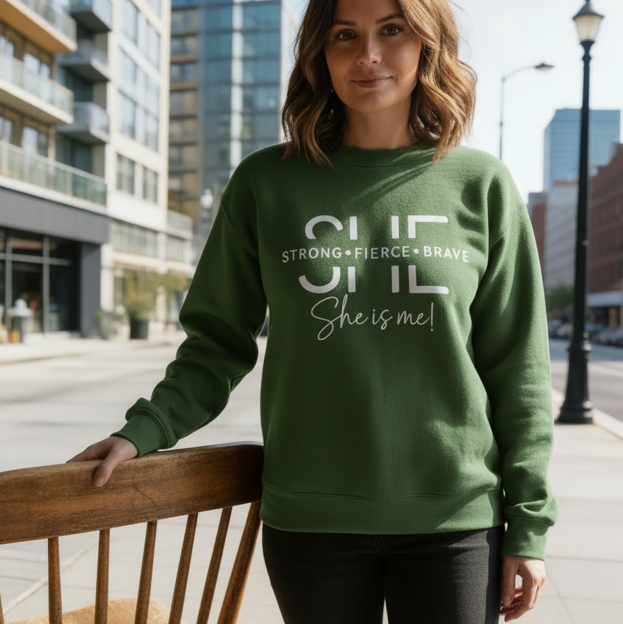 She Is Me | Strong • Fierce • Brave Crewneck