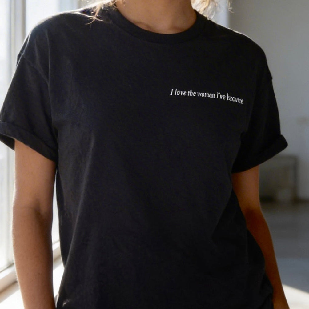 I Love the Woman I've Become T-Shirt
